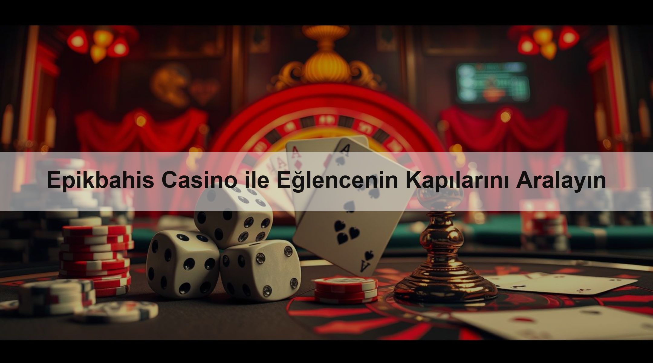 Epikbahis Casino ile Eğlence Kapıları Arala 1 Epikbahis Casino ile Eğlencenin Kapılarını Aralayın