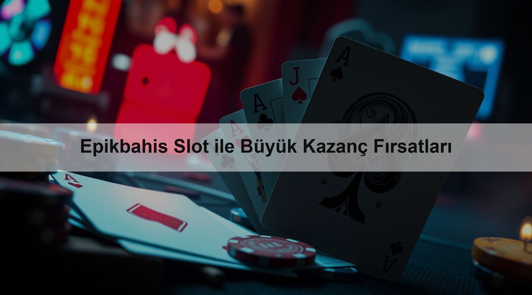 Epikbahis Slot ile Büyük Kazanç Fırsatları 1 Epikbahis Slot ile Büyük Kazanç Fırsatları
